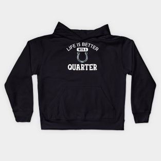 Quarter Horse - Life is better with a quarter Kids Hoodie